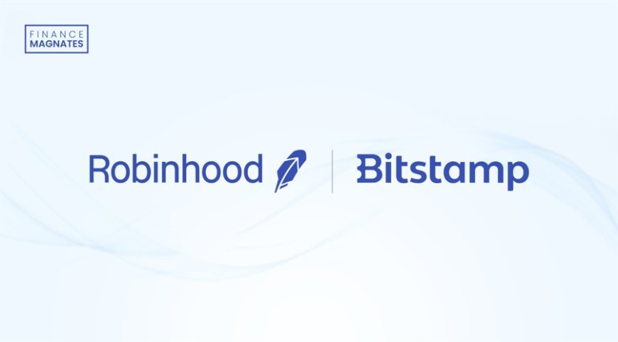 Robinhood Ventures Into Institutional Crypto Space with Bitstamp Buyout